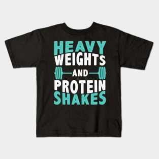 Heavy Weights And Protein Shakes Kids T-Shirt